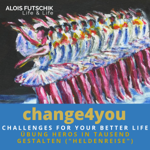 Mehr über den Artikel erfahren Übung zu: Der Heroes in tausend Gestalten („Heldenreise“)